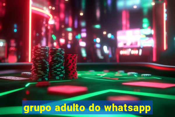 grupo adulto do whatsapp